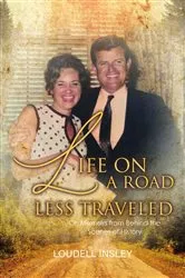 Book cover of Life On A Road Less Traveled by Loudell Insley