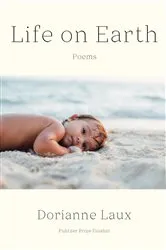 Book cover of Life on Earth: Poems by Dorianne Laux