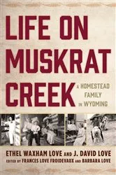 Book cover of Life on Muskrat Creek by Ethel Waxham Love