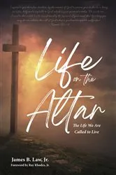 Book cover of Life on the Altar by Law, James, B