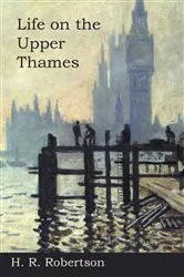 Book cover of Life on the Upper Thames by H. R. Robertson