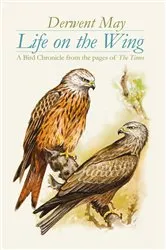 Book cover of Life on the Wing by Derwent May