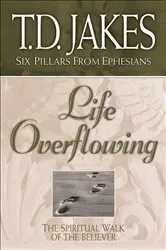 Book cover of Life Overflowing (Six Pillars From Ephesians Book #4) by Unknown