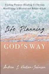 Book cover of Life Planning God's Way by Andrea L. Hudson-Johnson