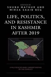 Book cover of Life, Politics, and Resistance in Kashmir after 2019 by Shubh Mathur
