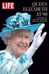 Book cover of LIFE Queen Elizabeth at 90 by The Editors of LIFE