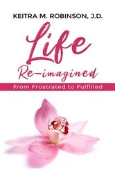 Book cover of Life Re-Imagined by Keitra M. Robinson