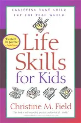 Book cover of Life Skills for Kids by Christine Field