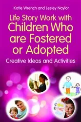 Book cover of Life Story Work with Children Who are Fostered or Adopted by Katie Wrench