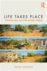 Book cover of Life Takes Place by David Seamon
