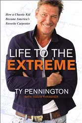 Book cover of Life to the Extreme by Ty Pennington