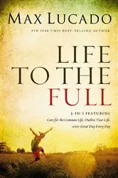 Book cover of Life to the Full by Max Lucado
