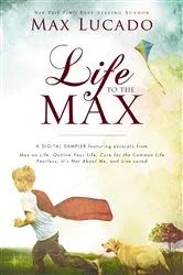 Book cover of Life to the Max - A Max Lucado Digital Sampler by Max Lucado