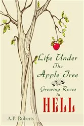Book cover of Life Under the Apple Tree by A.P. Roberts
