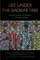 Book cover of Life Under the Baobab Tree by Kenneth N. Ngwa