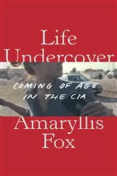 Book cover of Life Undercover by Amaryllis Fox