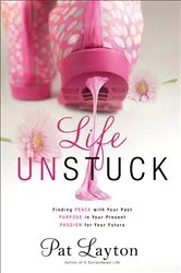 Book cover of Life Unstuck by Pat Layton