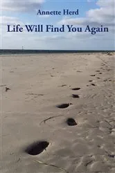 Book cover of Life Will Find You Again by Annette Herd