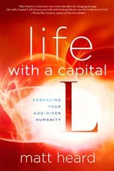 Book cover of Life with a Capital L by Matt Heard