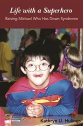 Book cover of Life with a Superhero by Kathryn U Hulings
