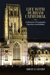 Book cover of Life with Durham Cathedral by Arran J. Calvert
