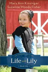 Book cover of Life with Lily (The Adventures of Lily Lapp Book #1) by Mary Ann Kinsinger