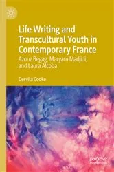Book cover of Life Writing and Transcultural Youth in Contemporary France by Dervila Cooke