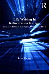 Book cover of Life Writing in Reformation Europe by Irena Backus