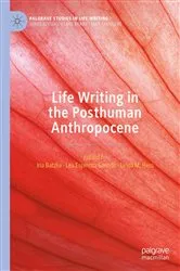 Book cover of Life Writing in the Posthuman Anthropocene by Ina Batzke
