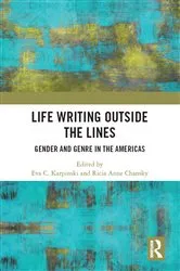 Book cover of Life Writing Outside the Lines by Eva C. Karpinski