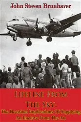 Book cover of Lifeline From The Sky: The Doctrinal Implications Of Supplying An Enclave From The Air by John Steven Brunhaver