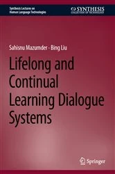 Book cover of Lifelong and Continual Learning Dialogue Systems by Sahisnu Mazumder