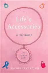 Book cover of Life's Accessories by Rachel Levy Lesser