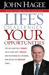 Book cover of Life's Challenges.. Your Opportunities by John Hagee