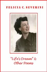 Book cover of Life's Dream and Other Poems by Felicia C. Severini