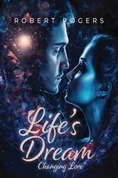 Book cover of Life's Dream by Robert Rogers