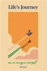 Book cover of Life's Journey on a Magic Carpet by Ian Swart