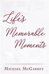 Book cover of Life's Memorable Moments by Unknown