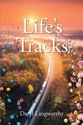 Book cover of Life's Tracks by Daryl Langworthy