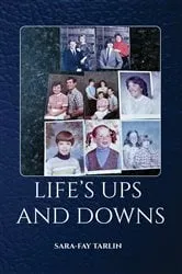 Book cover of Life's Ups and Downs by Sara-Fay Tarlin