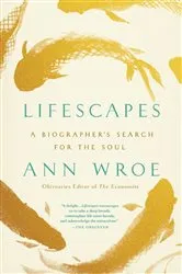 Book cover of Lifescapes by Ann Wroe