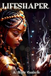 Book cover of Lifeshaper by A. Marie Cantrelle