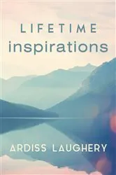 Book cover of Lifetime Inspirations by Ardiss Laughery
