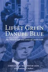 Book cover of Liffey Green, Danube Blue by Gede Mac Máighistir Eibhlín