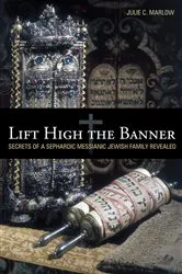 Book cover of Lift High the Banner by Julie C. Marlow