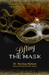 Book cover of Lifting the Mask by Dr. Nicckay Natson
