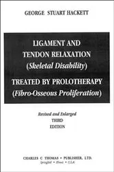 Book cover of Ligament and Tendon Relaxation (Skeletal Disability) Treated by Prolotherapy (Fibro-osseous Proliferation) (3rd ed.) by George Hackett