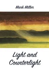 Book cover of Light and Counterlight by Mark Miller