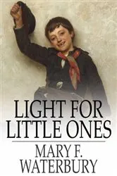 Book cover of Light for Little Ones by Mary F. Waterbury