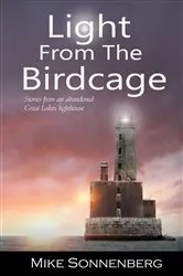 Book cover of Light From The Birdcage by Mike Sonnenberg